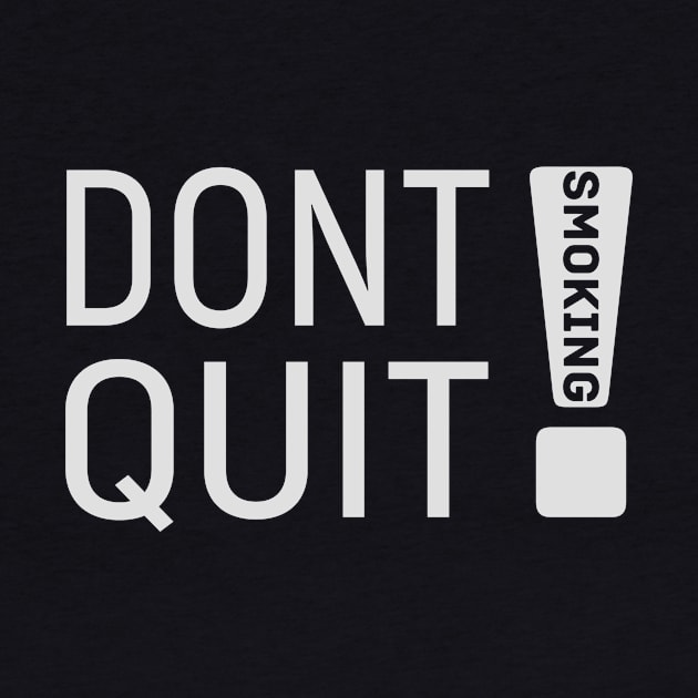 Don't quit (smoking)! by SplittyDev